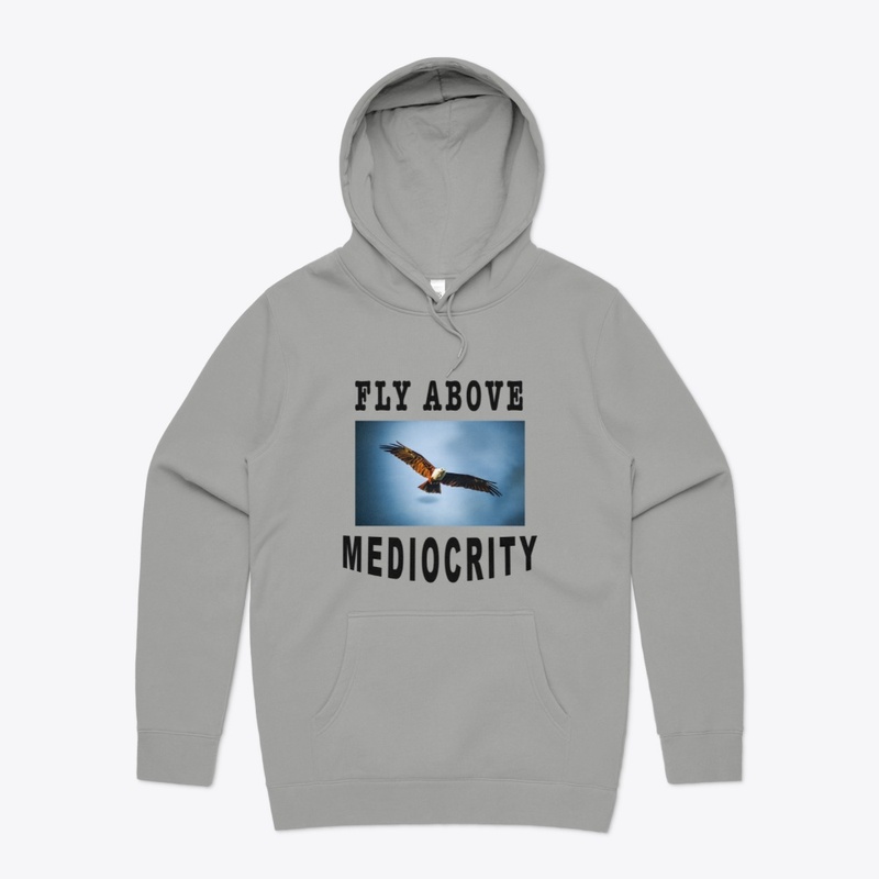 Fly Above Mediocrity