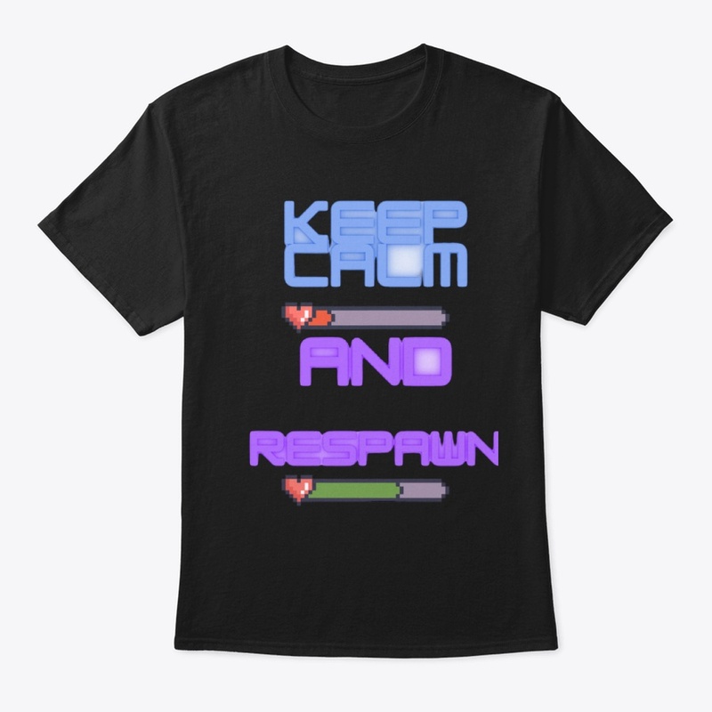 Keep Calm and Respawn
