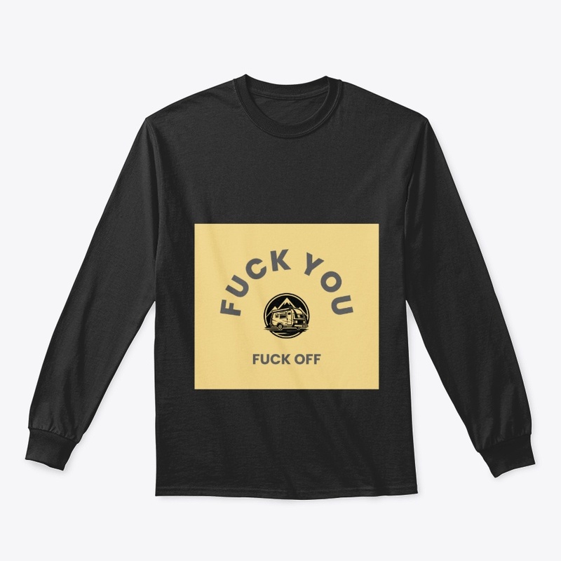 Fuck you fuck off 