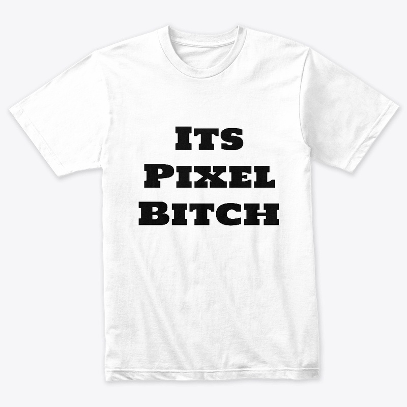 Its Pixel B*tch blk ink