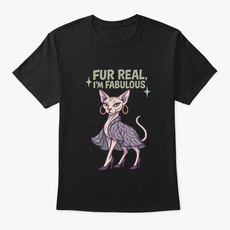 Sphynx Cat - Fur Real, I'm Fabulous