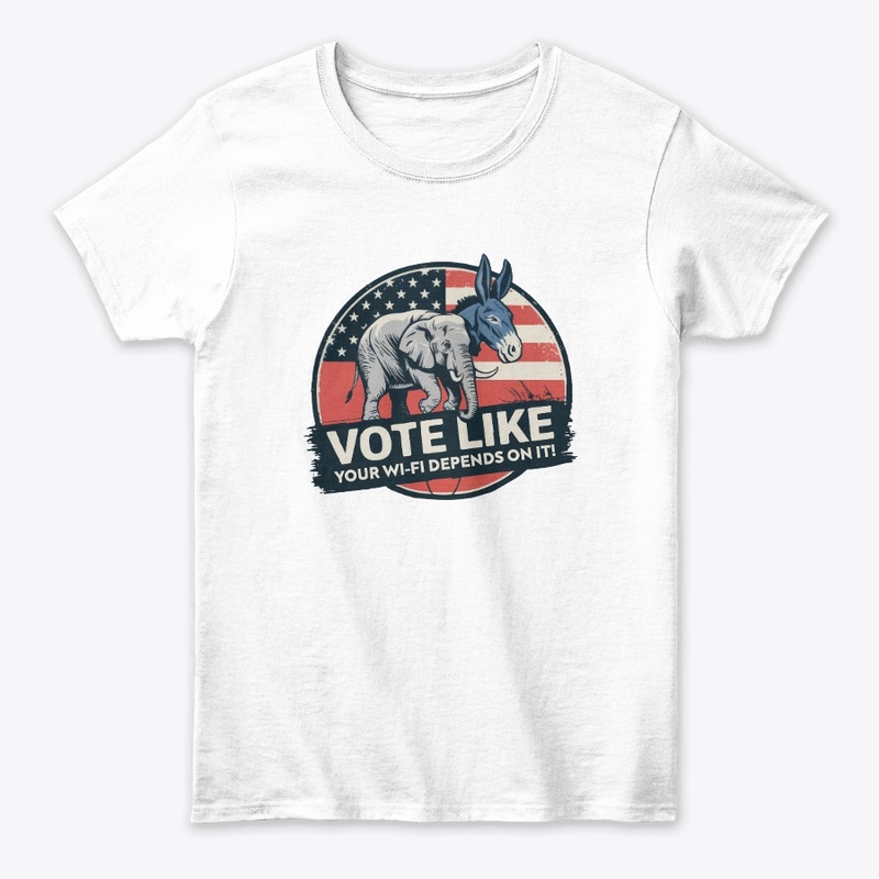 VOTE like your wi-fi depends on it