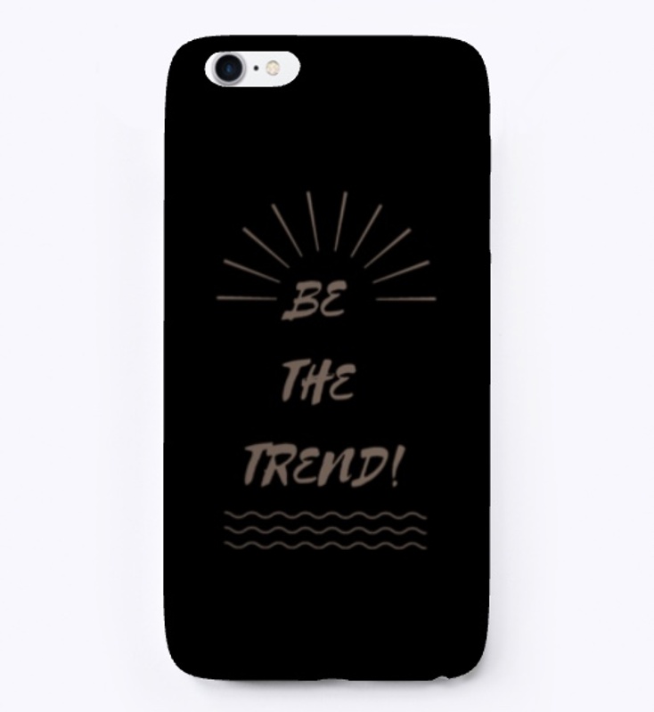 Be The Trend Case