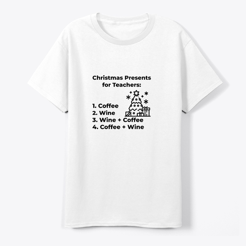Xmas Presents for Teachers T-shirt