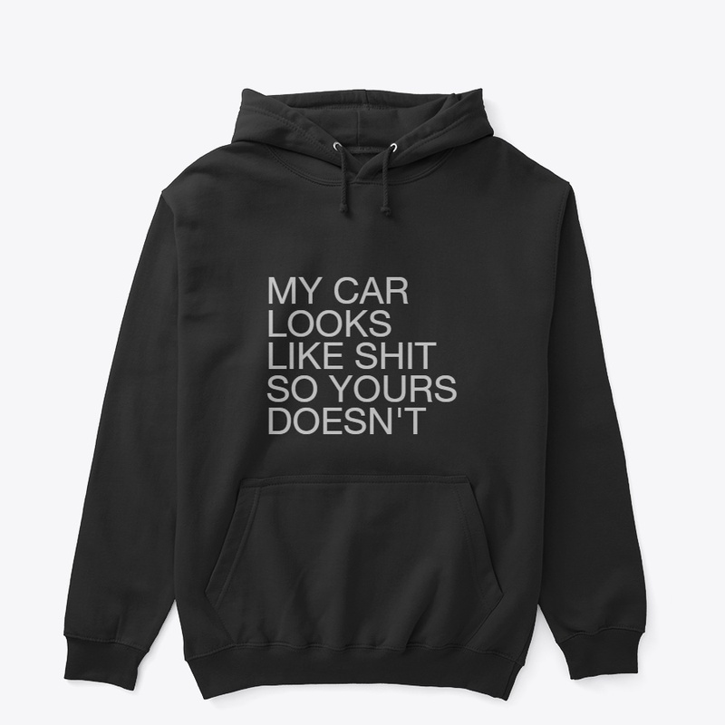 My Car Looks Like Sh*t Detailer Clothing