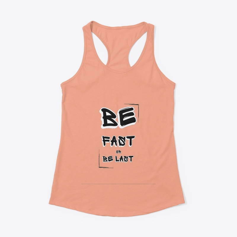 Be fast or be last great t-shirt design
