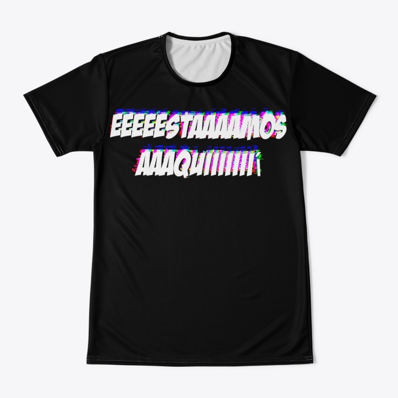 ''EEEEESTAAAAMOS AAAQUIIII!'' Eslogan