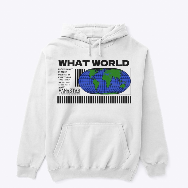 WHAT WORLD