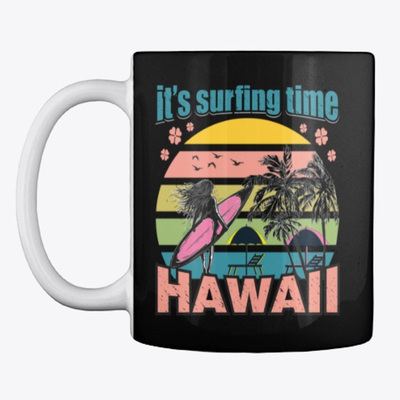 It's Surfing Time - Hawaii