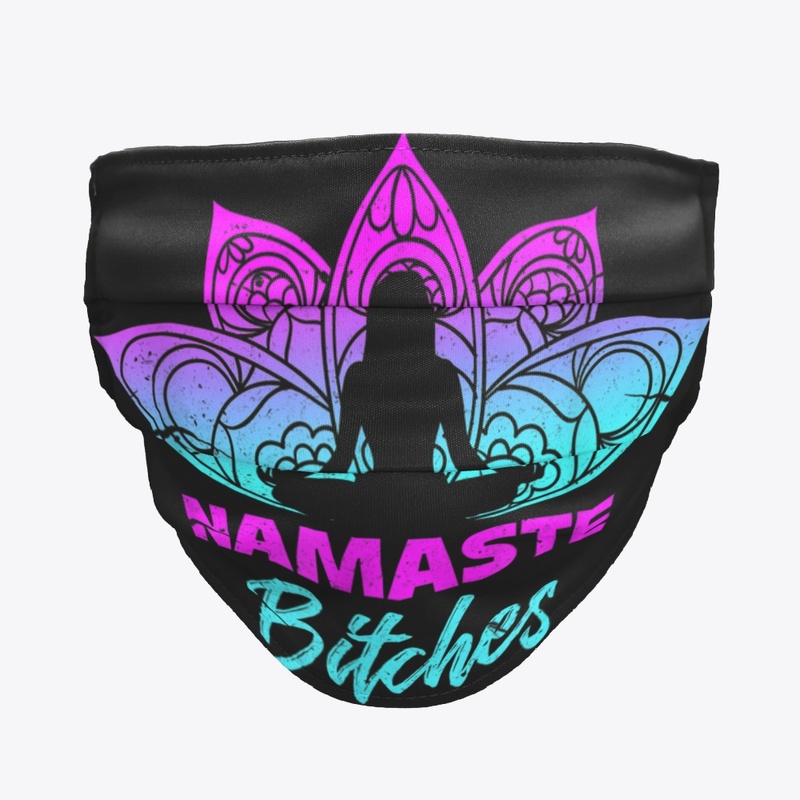 Namaste Bitches