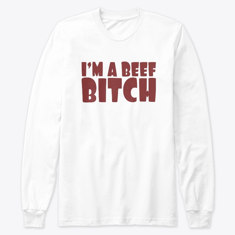 I'm a Beef Bitch by Janahit Diaz