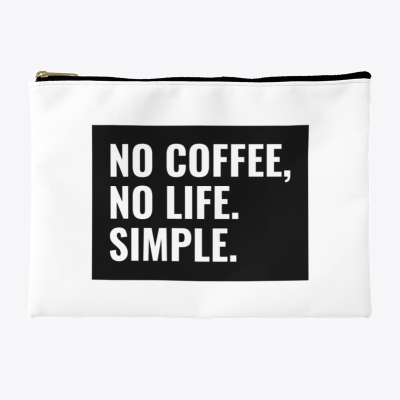 No Coffee, No life. Simple
