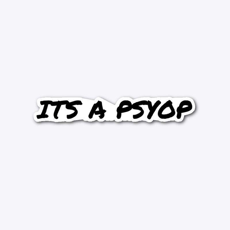 It’s a psyop