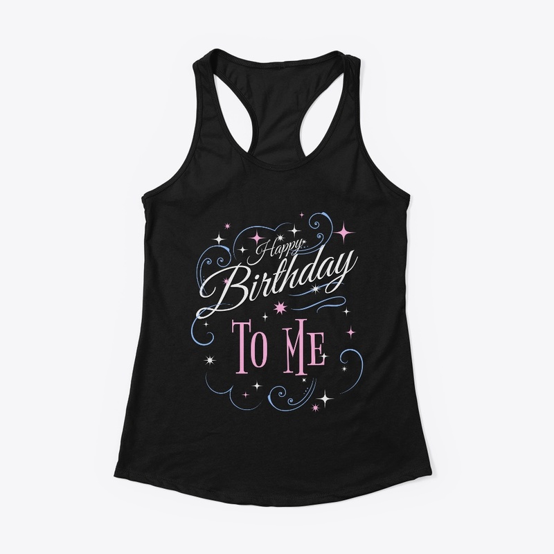 Happy Birthday To Me