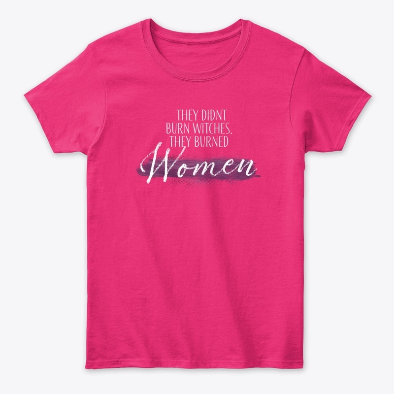 They burned women