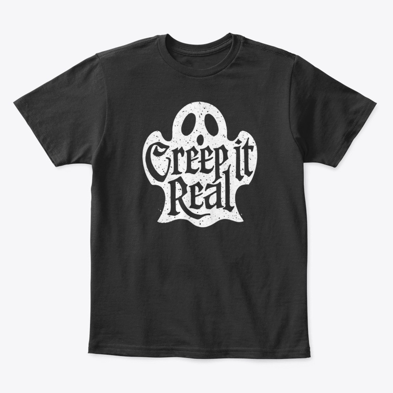 creep it real shirt