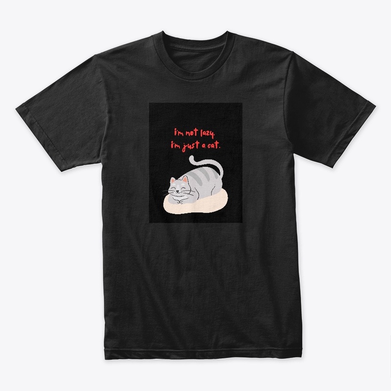 I'm not lazy, I'm just cat