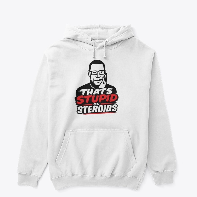Stupid On Steroids