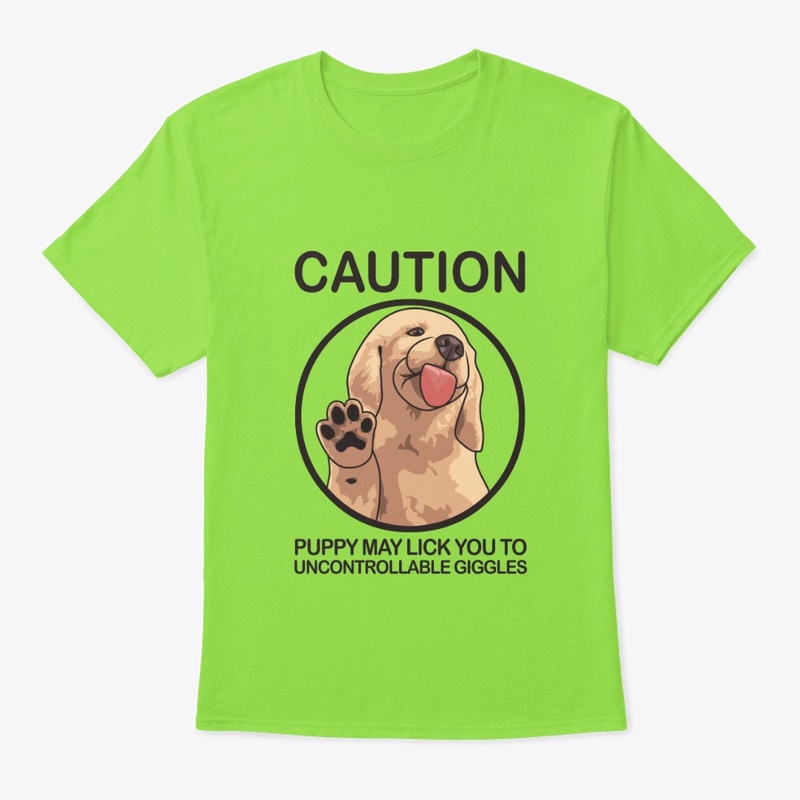 Caution Puppy May Lick You