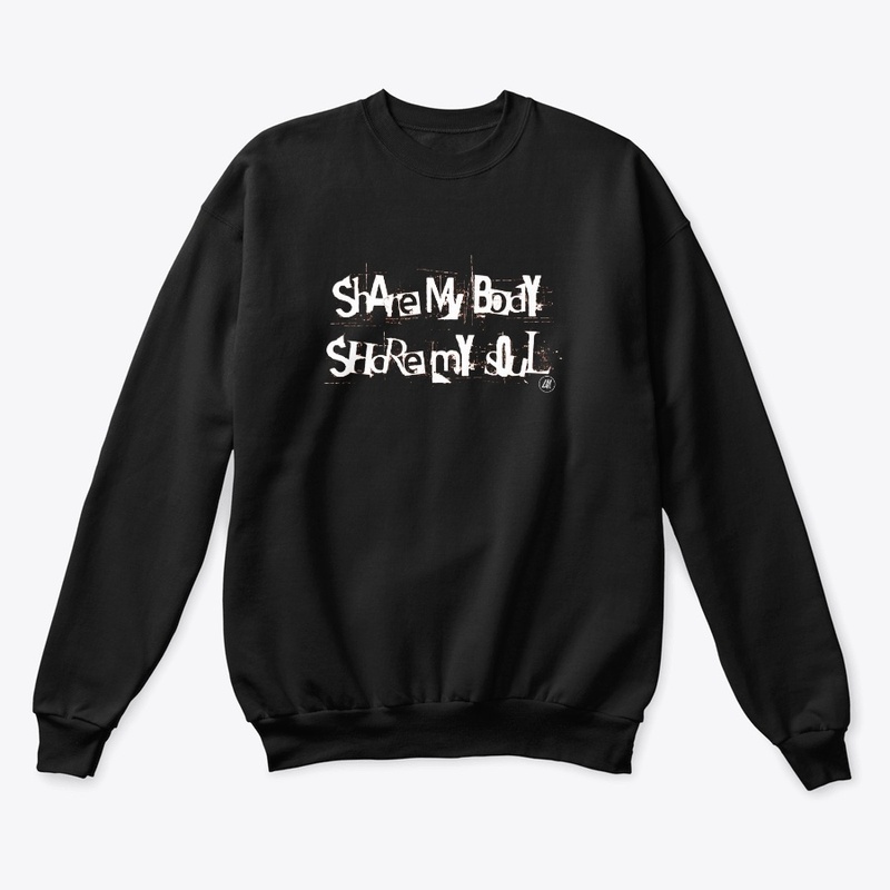 SHARE MY BODY LYRIC T-SHIRT/SWEATSHIRT