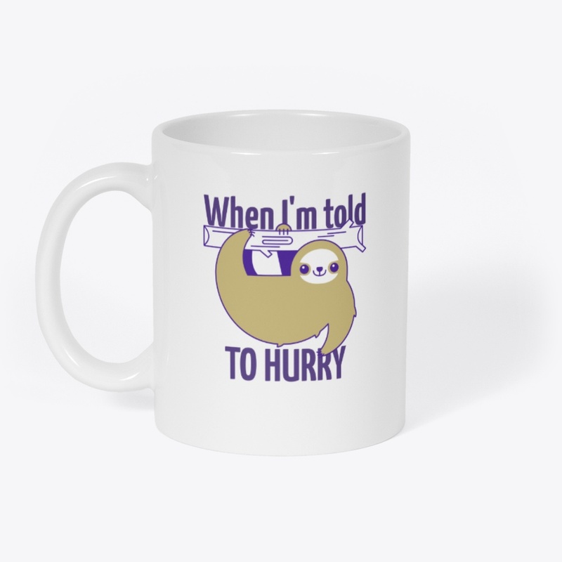 When I'm told to hurry