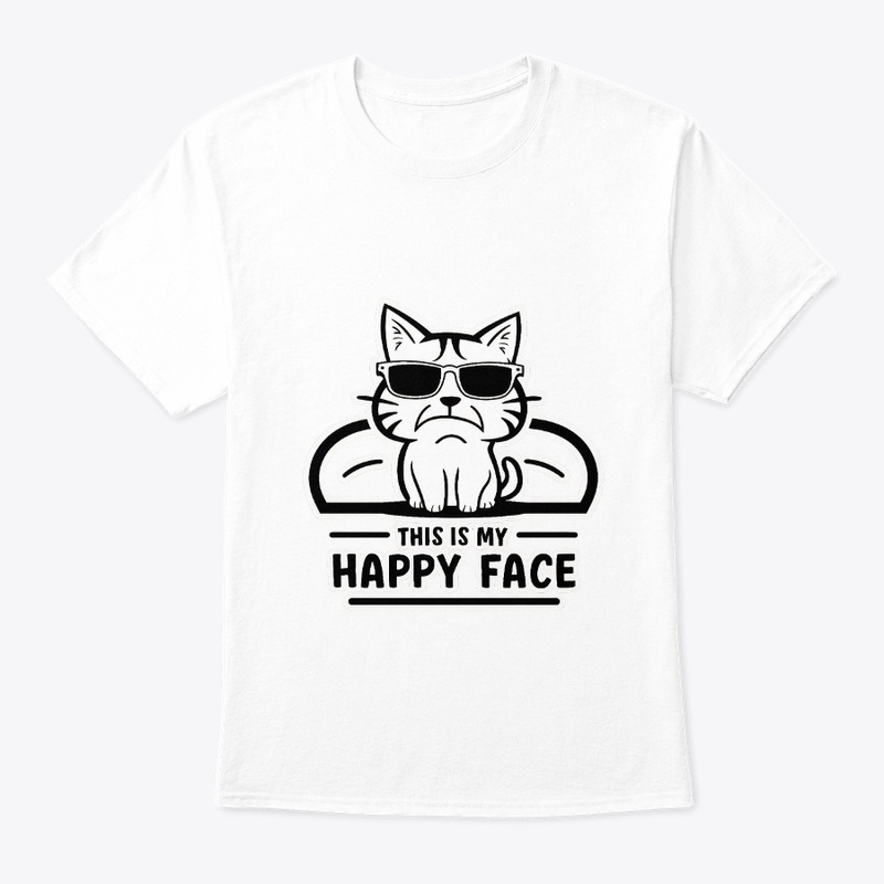 This Is My HAPPY Face, Funny Ironic Cat