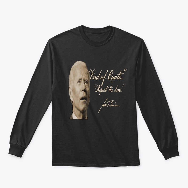 Biden "End Of Quote" Shirts