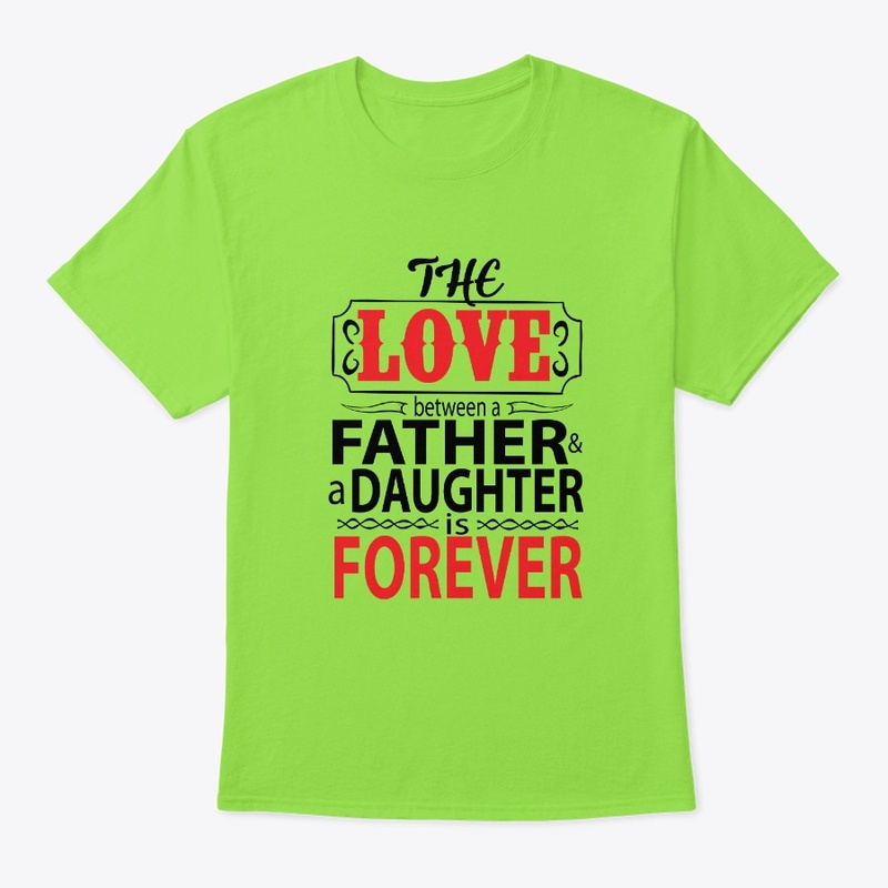The love between a father  & a daughter 