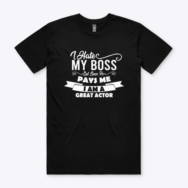 I Hate My Boss Funny T-Shirt