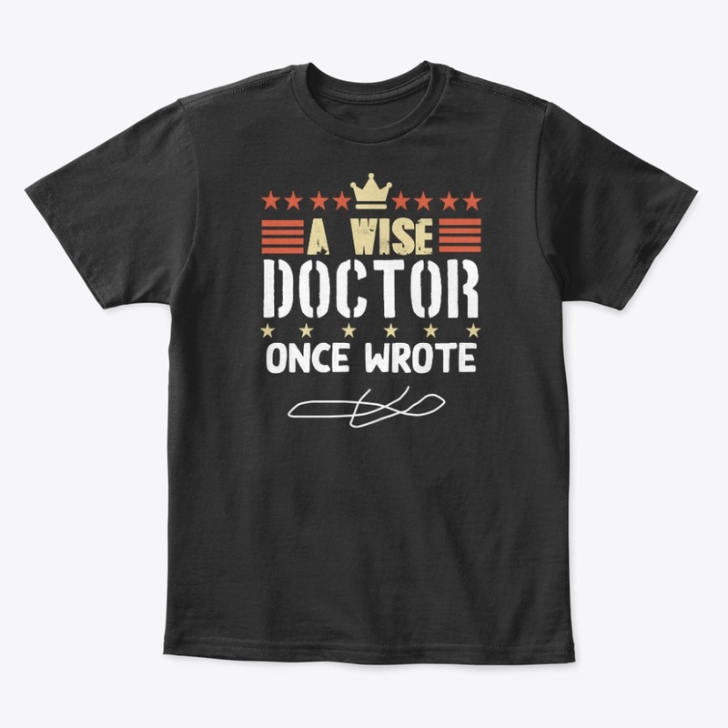 A Wise Doctor Once Wrote Medical Doctor