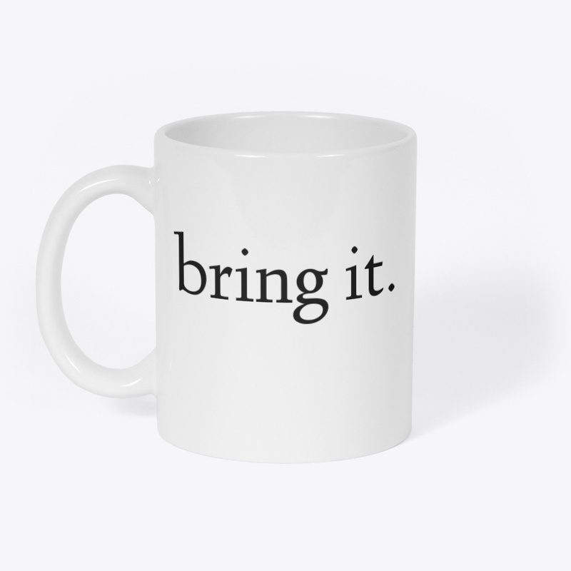 bring it.