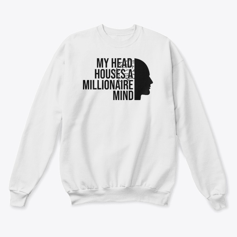 My head houses a millonaire mind