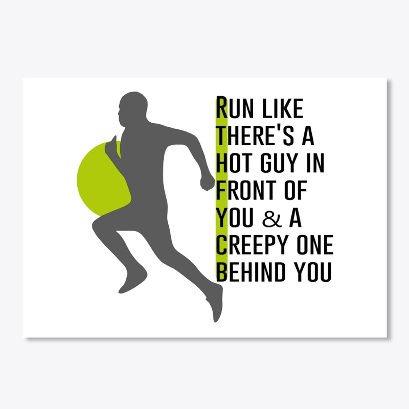 Run Like Theres A Hot Guy .