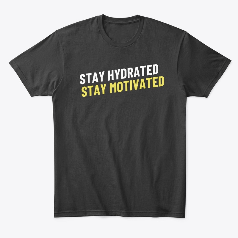 Stay Hydrated Stay Motivated