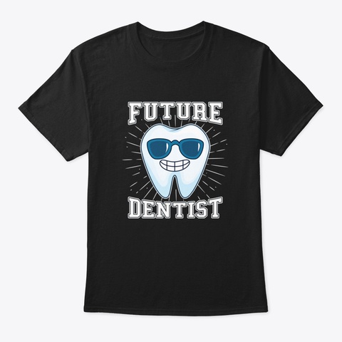 Funny Future Dentist Dental Assistant Gr Black T-Shirt Front