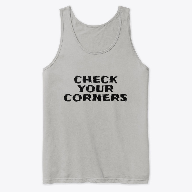 Check Your Corners - Premium Tank Top - Premium Tank Top - Premium Tank Top