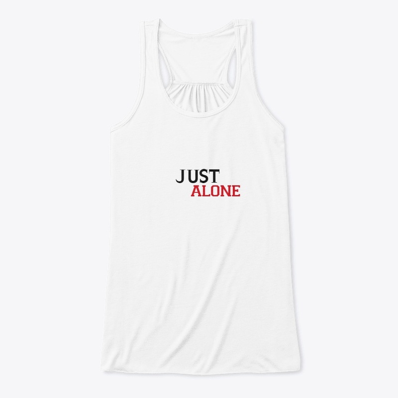 JUST ALONE TSHIRTS