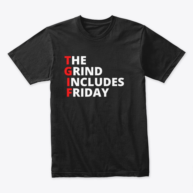 The Grind Includes Friday