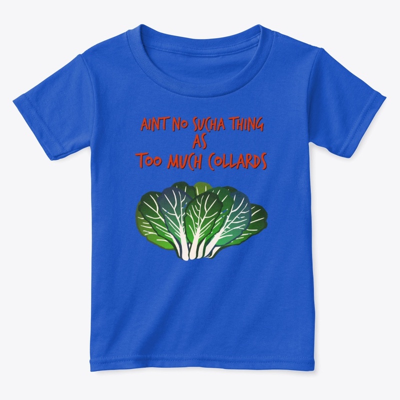 Too Much Collards ll