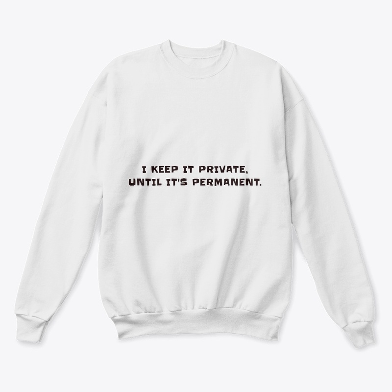 I keep it private, until it's permanent