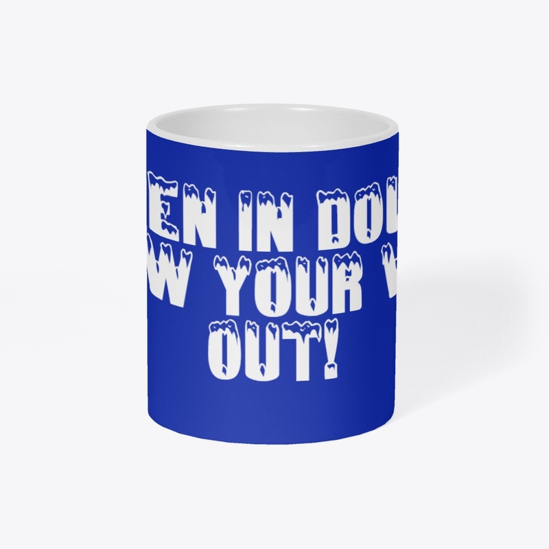 When In Doubt Plow Your Way Out!