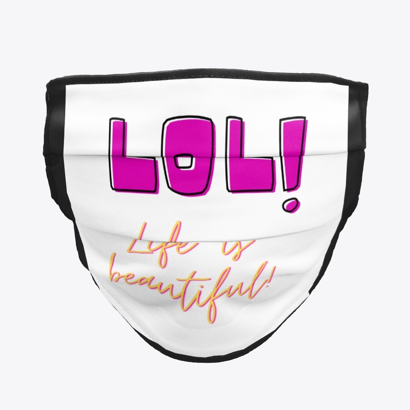 LOL! LIFE IS BEAUTIFUL