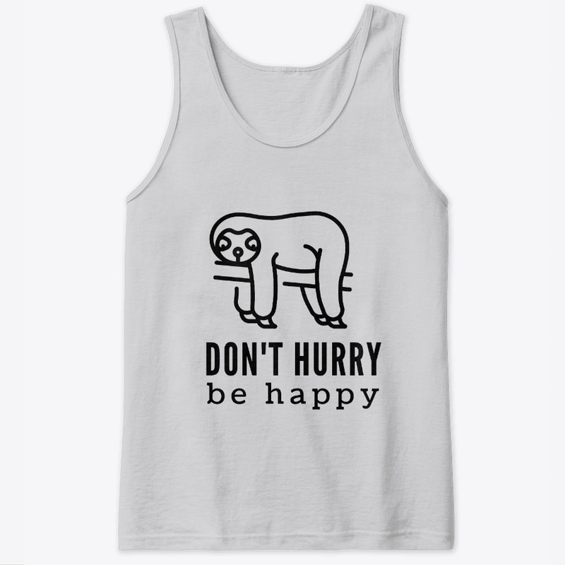 Don't Hurry Be Happy