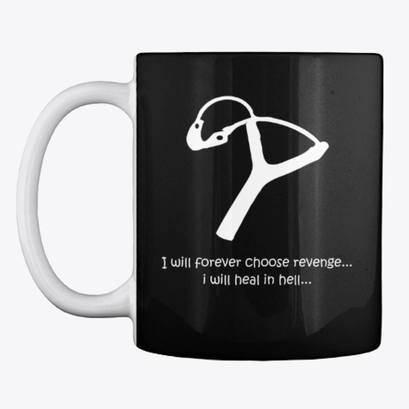 I will forever choose revenge..