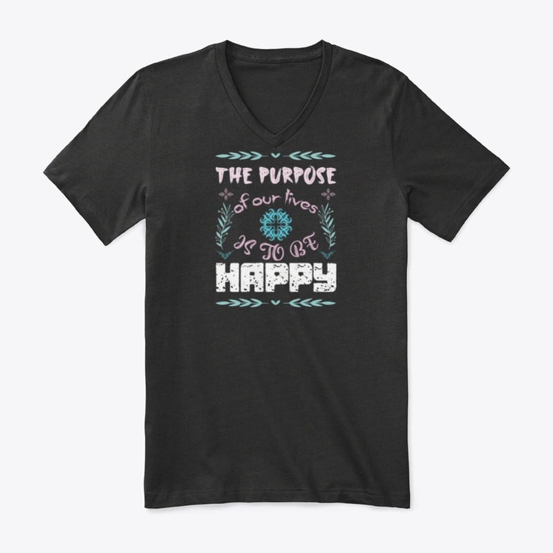 The Purpose of our lives is to be happy