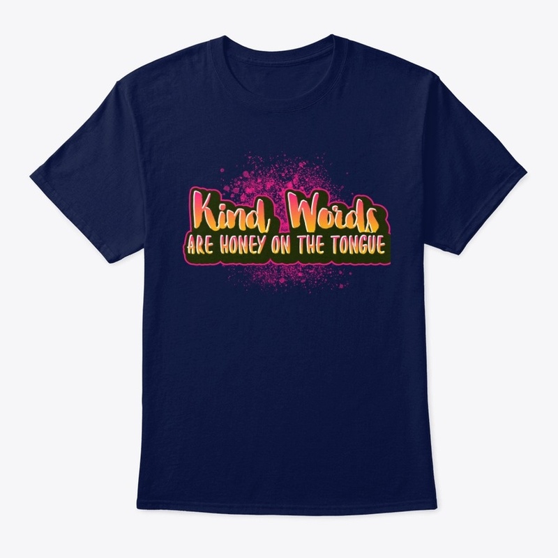 Kind Words are Honey on the Tongue
