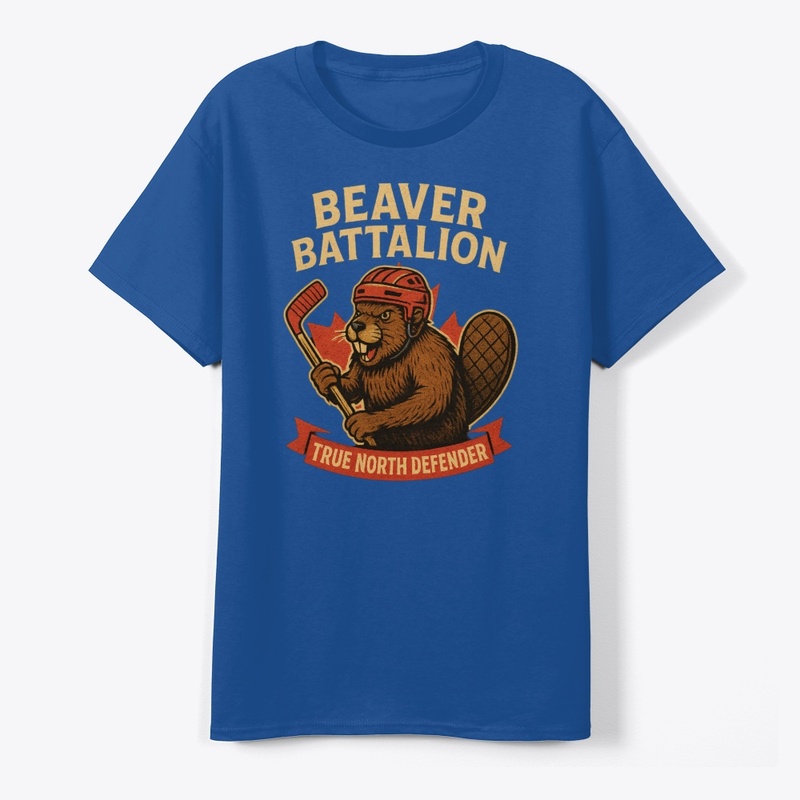 “Beaver Battalion – True North Defender”