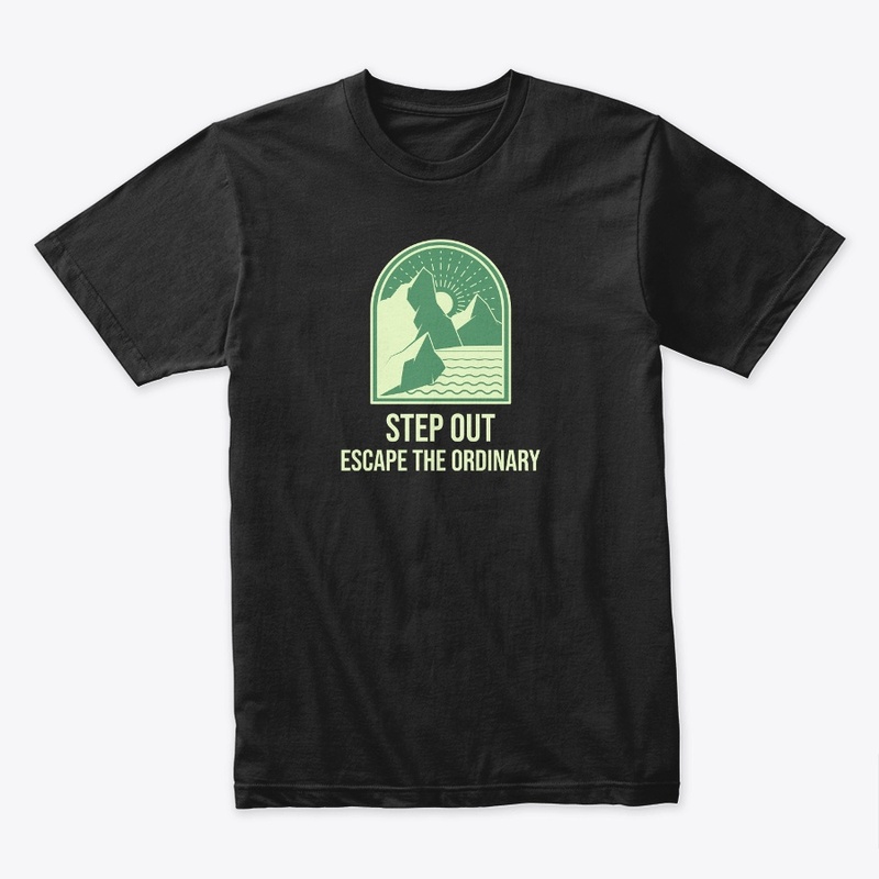 Step Out Escape The Ordinary