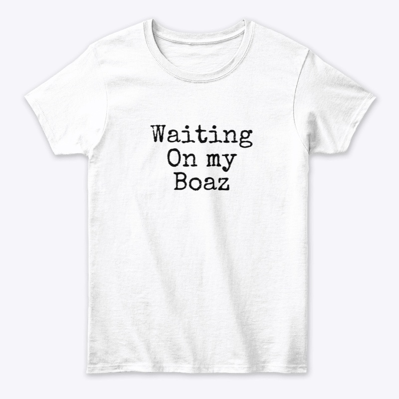 Waiting on my Boaz (Black)