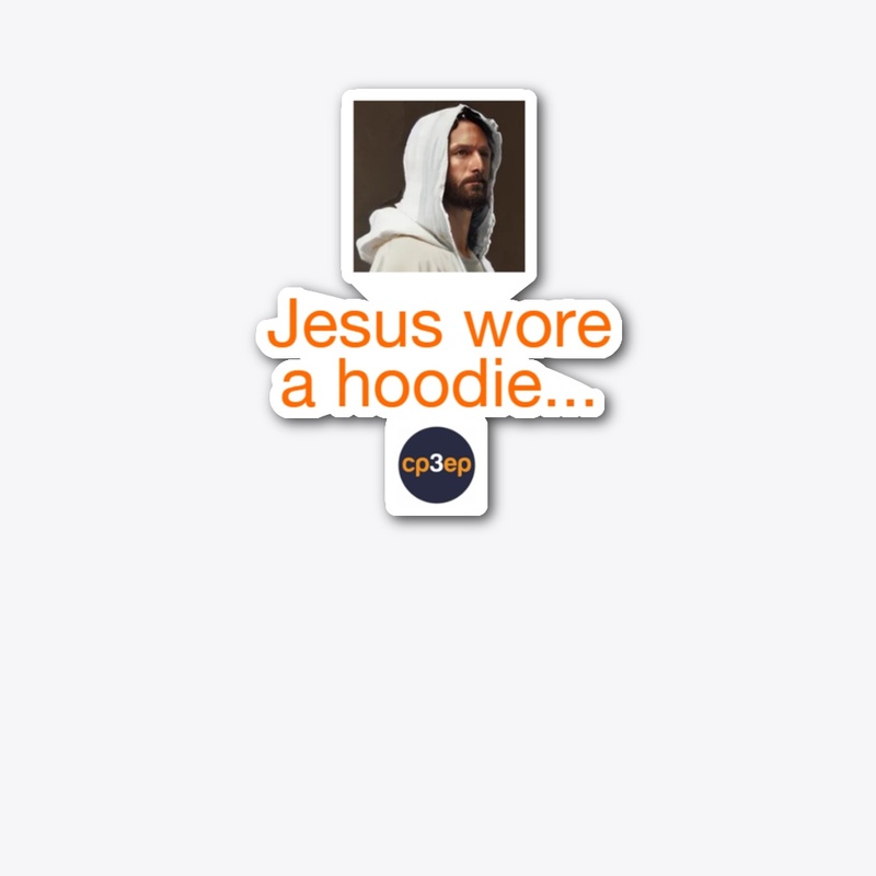 Jesus Wore A Hoodie Tee